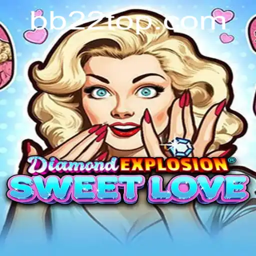Experience the Thrill of DiamondExplosionSweetLove: A Journey into the Game