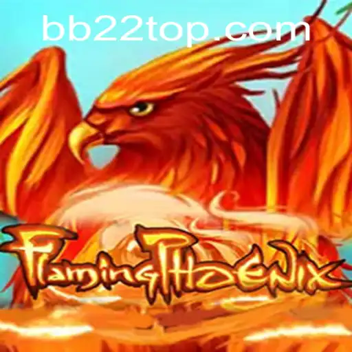 FlamingPhoenix: A Thrilling Adventure Unveiled with BB22