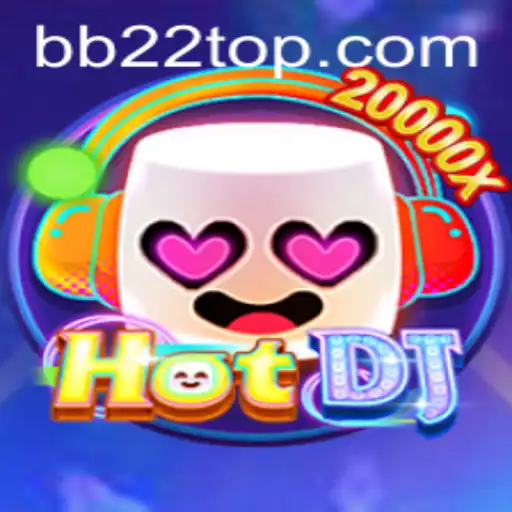 HotDJ Game Overview and BB22: A New Era in Interactive Entertainment