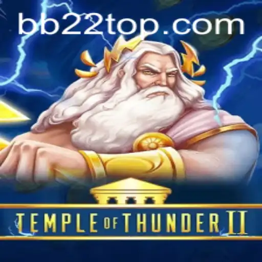 Temple of Thunder II: A Riveting Gaming Experience with BB22